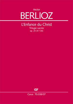 Berlioz: L'enfance du Christ, H 130, Op. 25 – Ficks Music