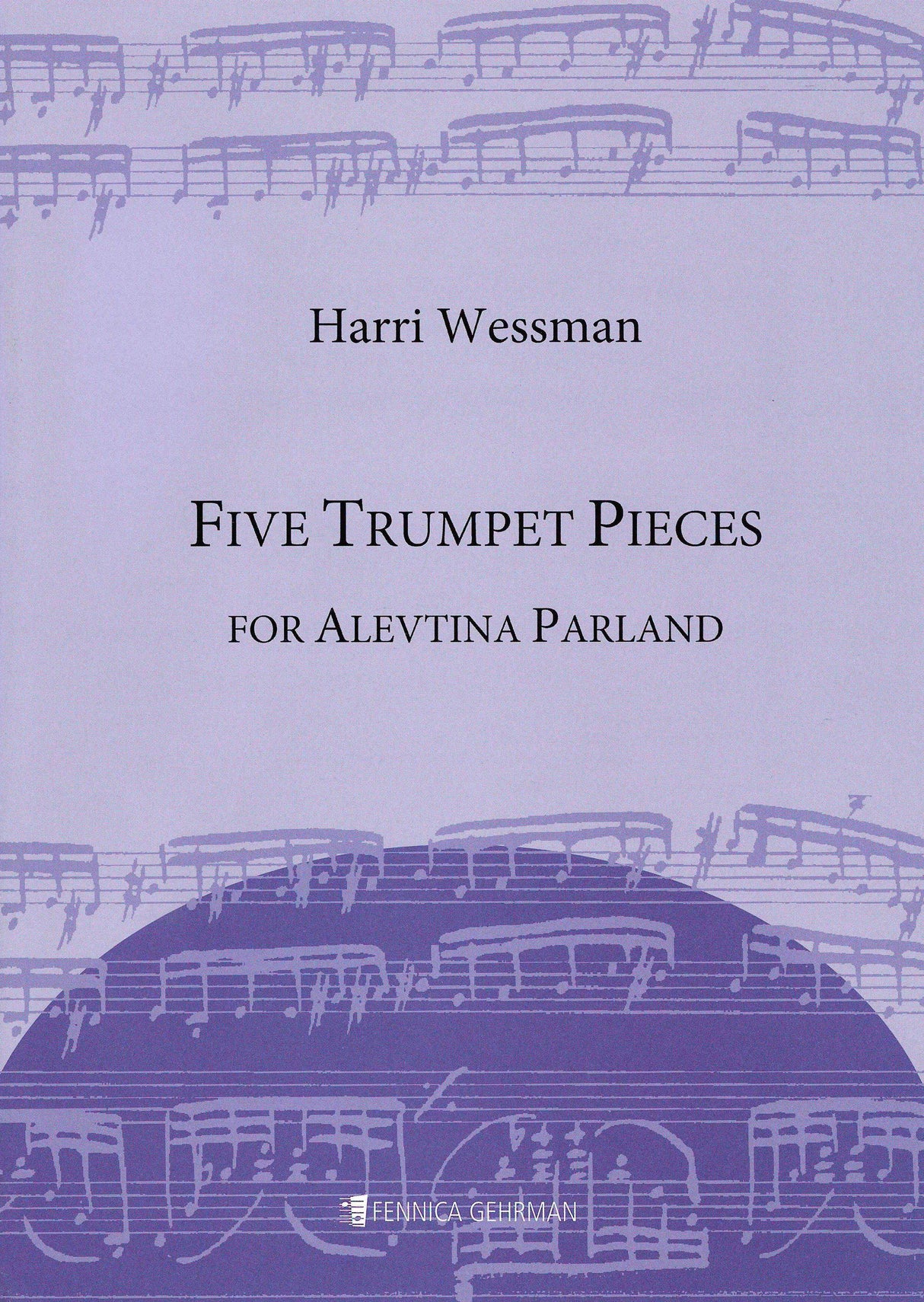 Wessman: 5 Trumpet Pieces for Alevtina Parland