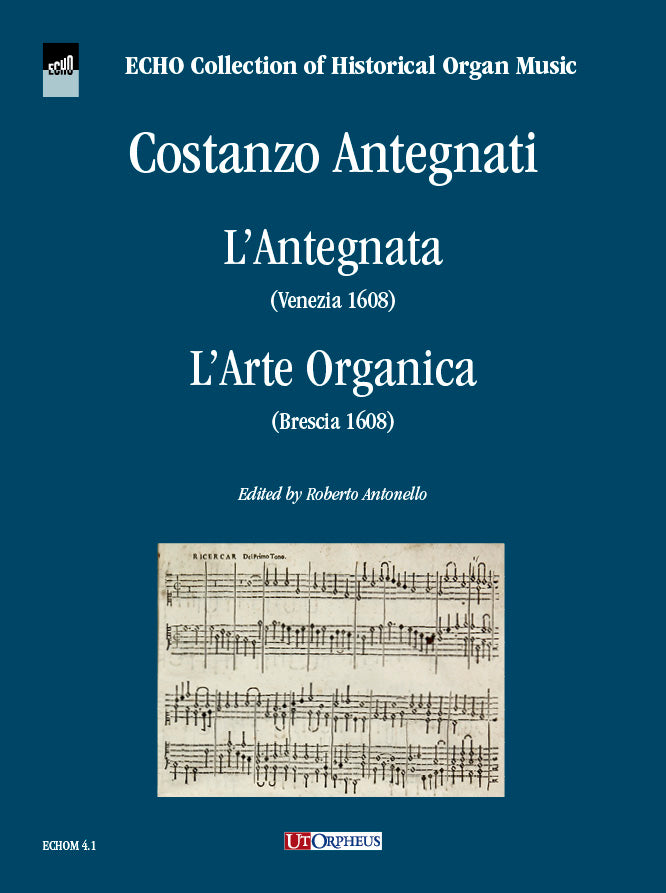 Antegnati: L'Antegnata & L'Arte Organica
