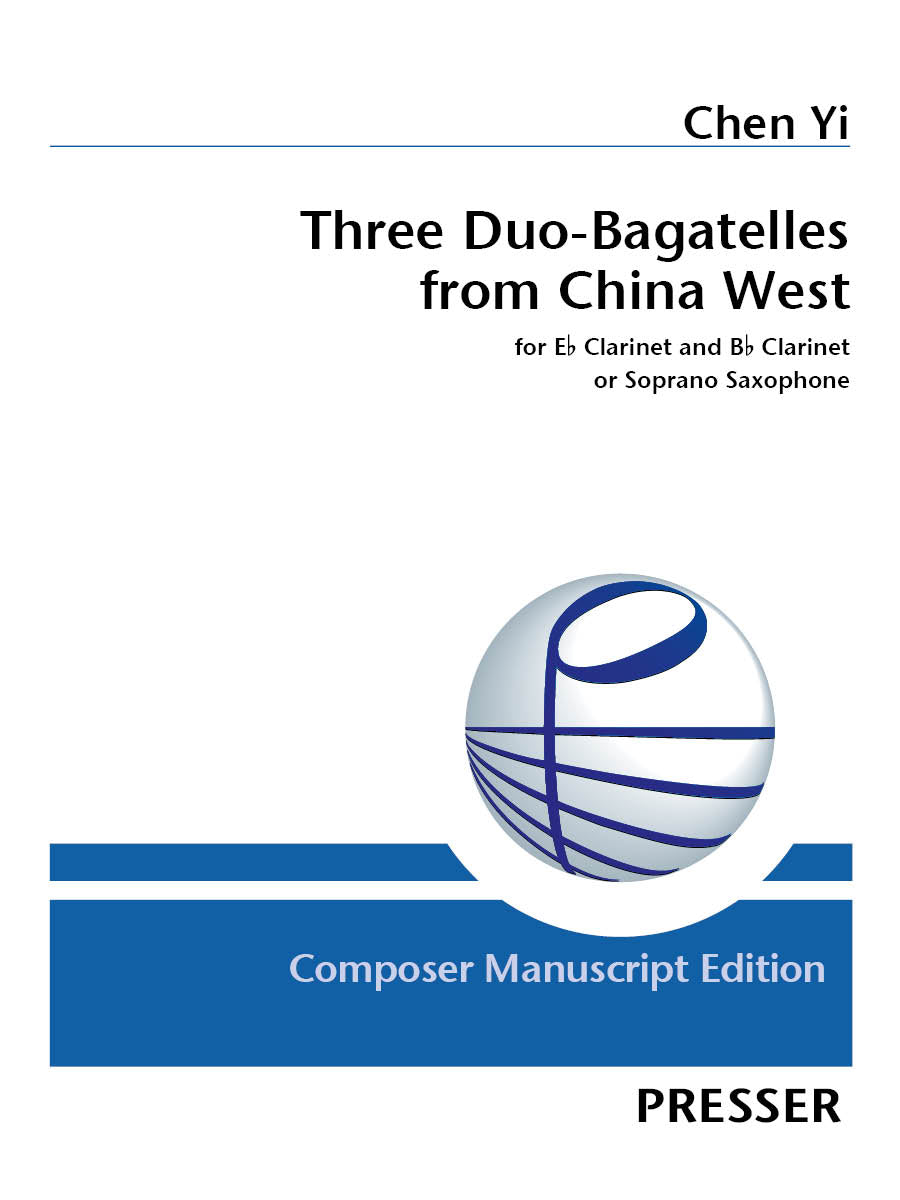 Chen Yi: Three Duo-Bagatelles from China West (Version for E-flat Clarinet & B-flat Clarinet or Soprano Saxophone)