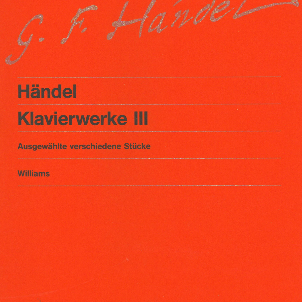 Handel: Works for Piano - Volume 3 (Selected Pieces) – Ficks Music