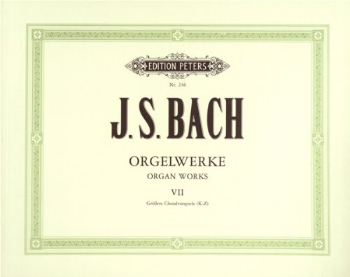 Bach: Organ Works - Volume 7 (Larger Chorale Preludes: K–W)