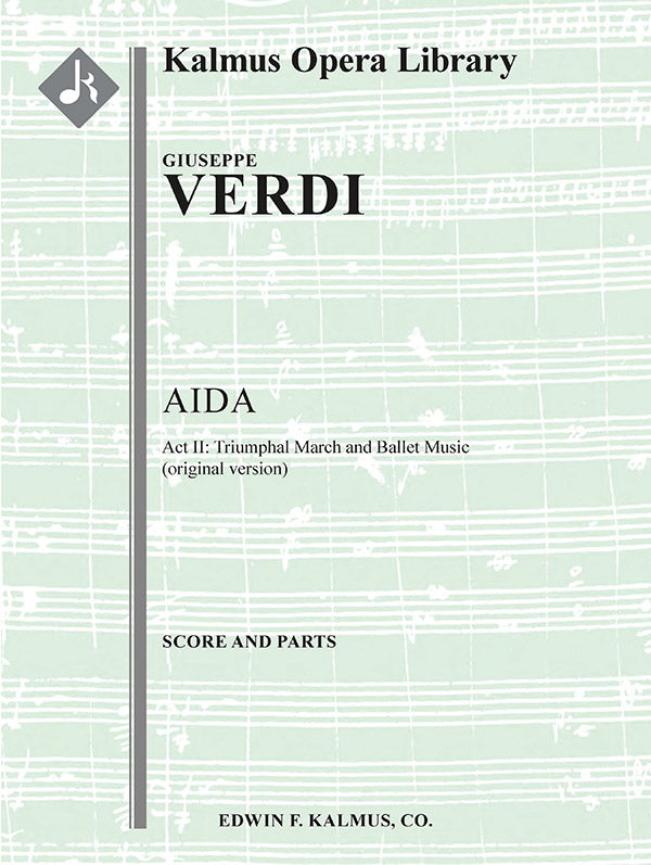 Verdi: Triumphal March and Ballet Music from Aida (original version)