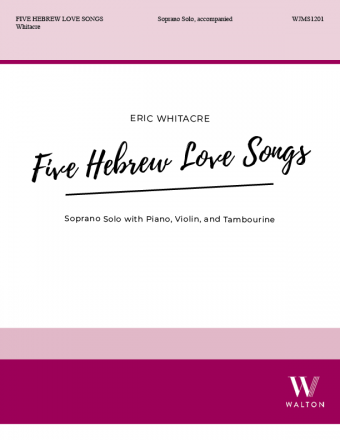 Whitacre: 5 Hebrew Love Songs (Version for Soprano, Violin, & Piano)