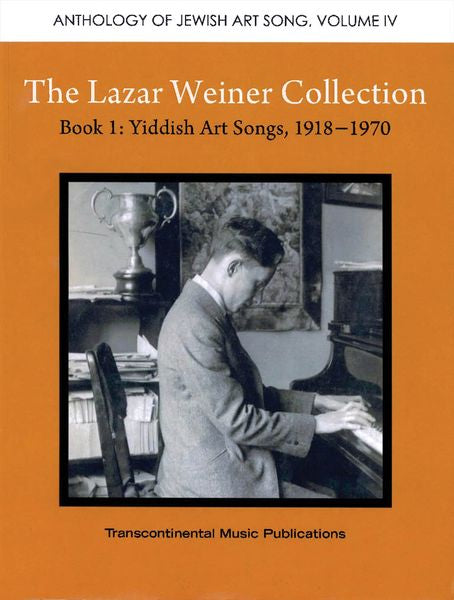 The Lazar Weiner Collection – Book 1: Yiddish Art Songs, 1918-1970