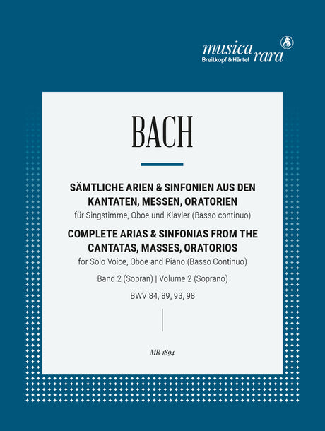 Bach: Complete Arias - Volume 2 (Soprano - BWV 84, 89, 93, 98)
