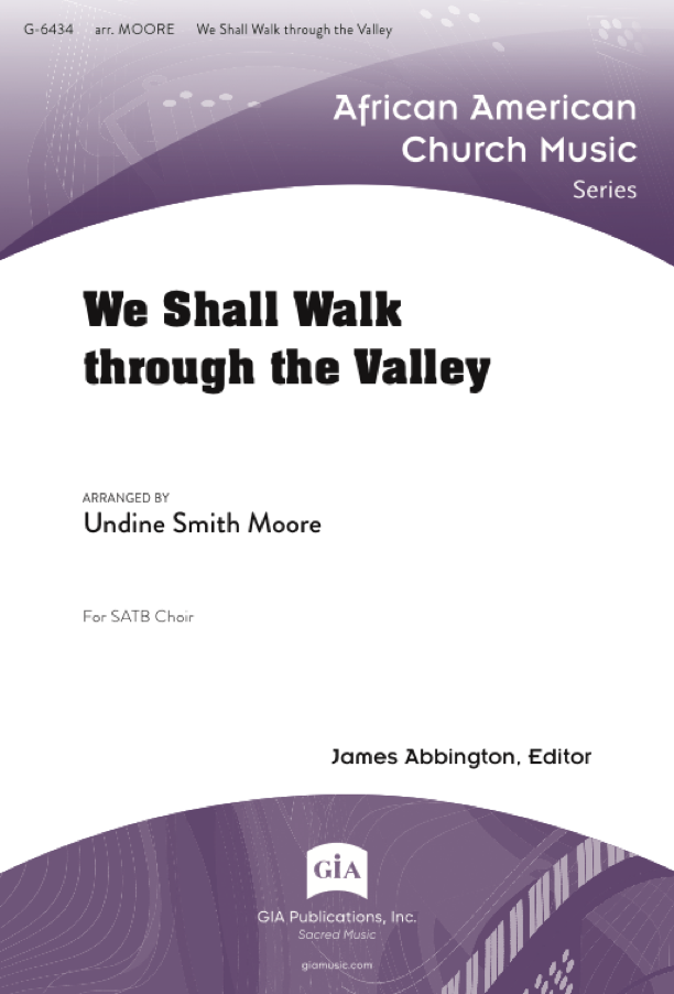 We Shall Walk Through the Valley (arr. for SATB Choir)