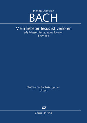 Bach: Main liebster Jesus ist verloren, BWV 154