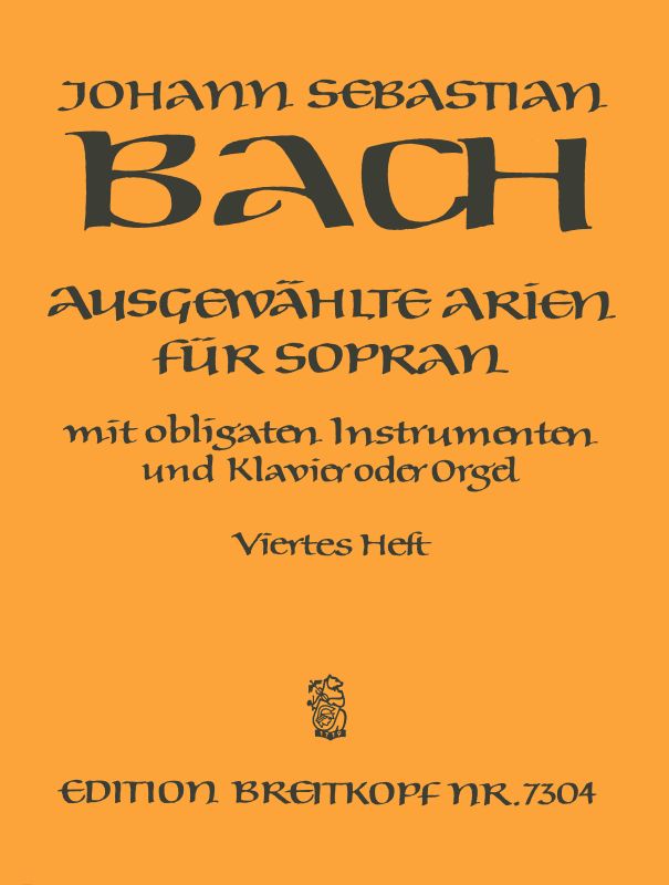 Bach: Selected Arias for Soprano - Volume 4 (BWV 17, 49, 74, 84, 129)