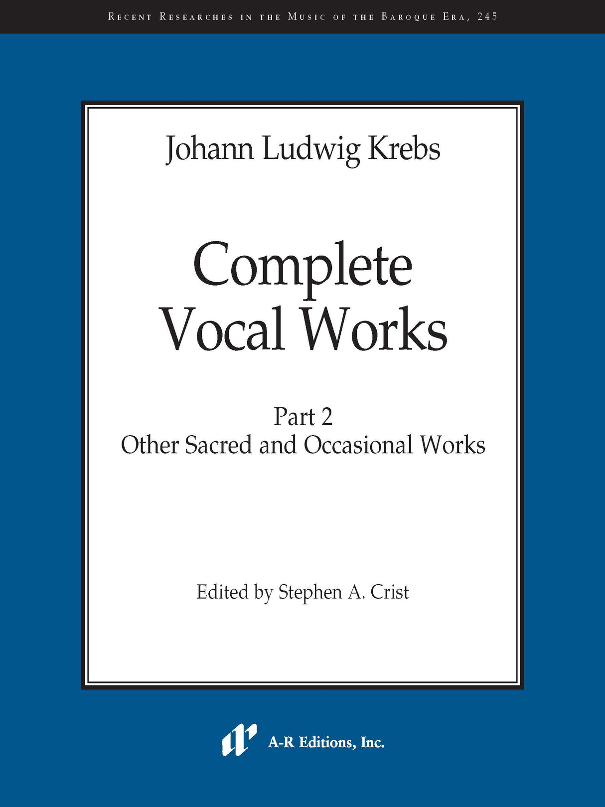 Krebs: Complete Vocal Works - Part 2 (Sacred and Occasional Works)
