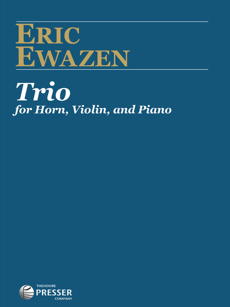 Ewazen: Trio for Horn, Violin and Piano – Ficks Music