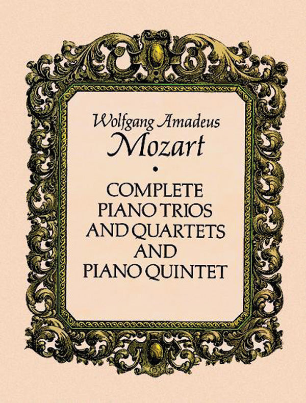 Mozart: Complete Piano Trios and Quartets and Piano Quintet