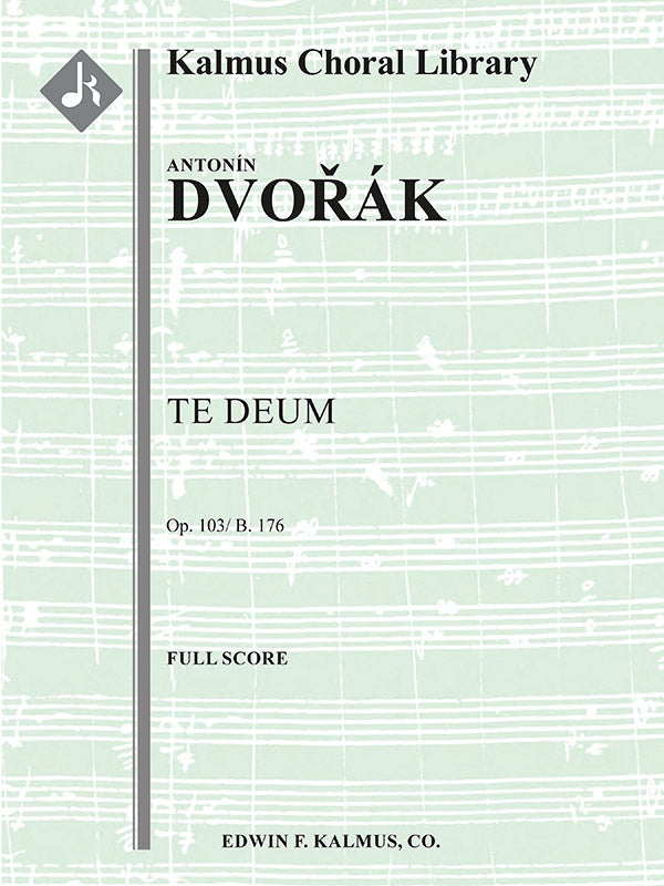 Dvořák: Te Deum, B. 176, Op. 103