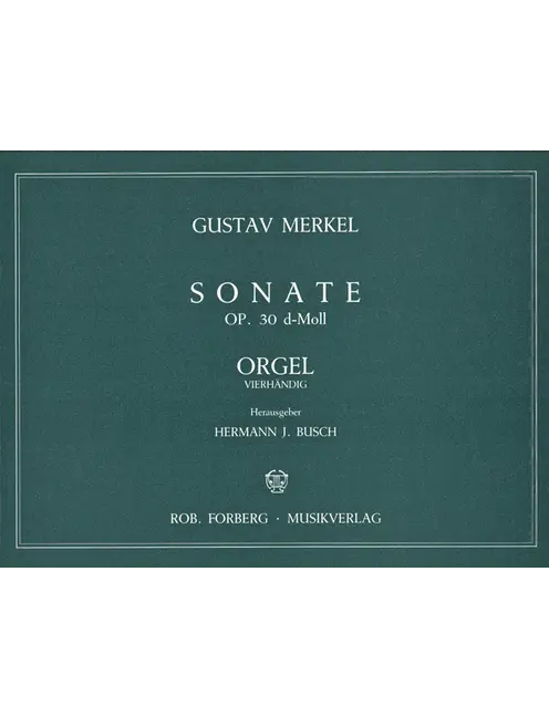 Merkel: Organ Sonata in D Minor, Op. 30