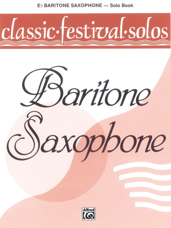Classic Festival Solos - Baritone Saxophone - Volume 1