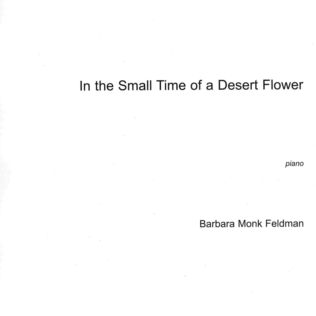 Monk Feldman: In the Small Time of a Desert Flower – Ficks Music