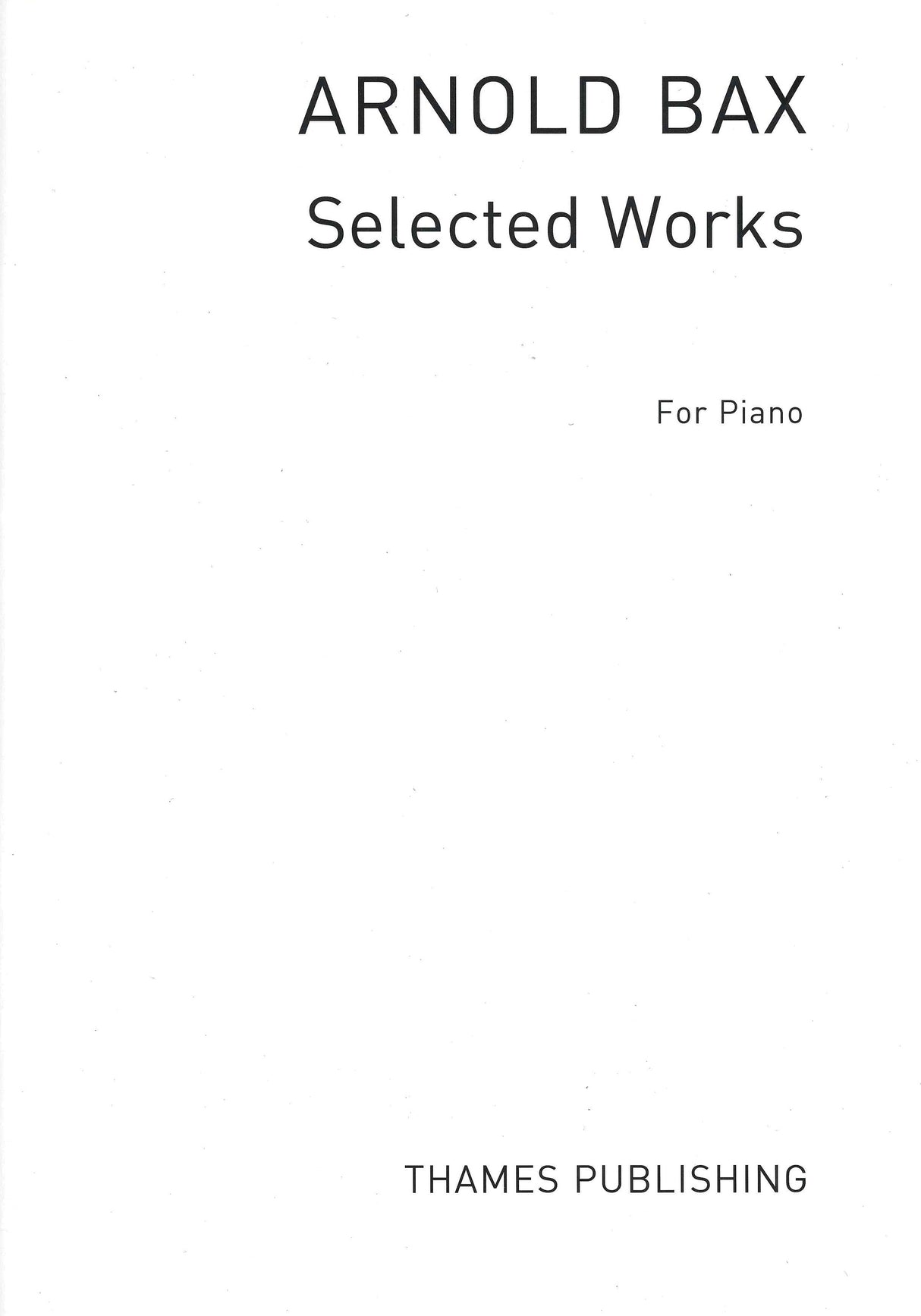 Bax: Selected Works for Piano