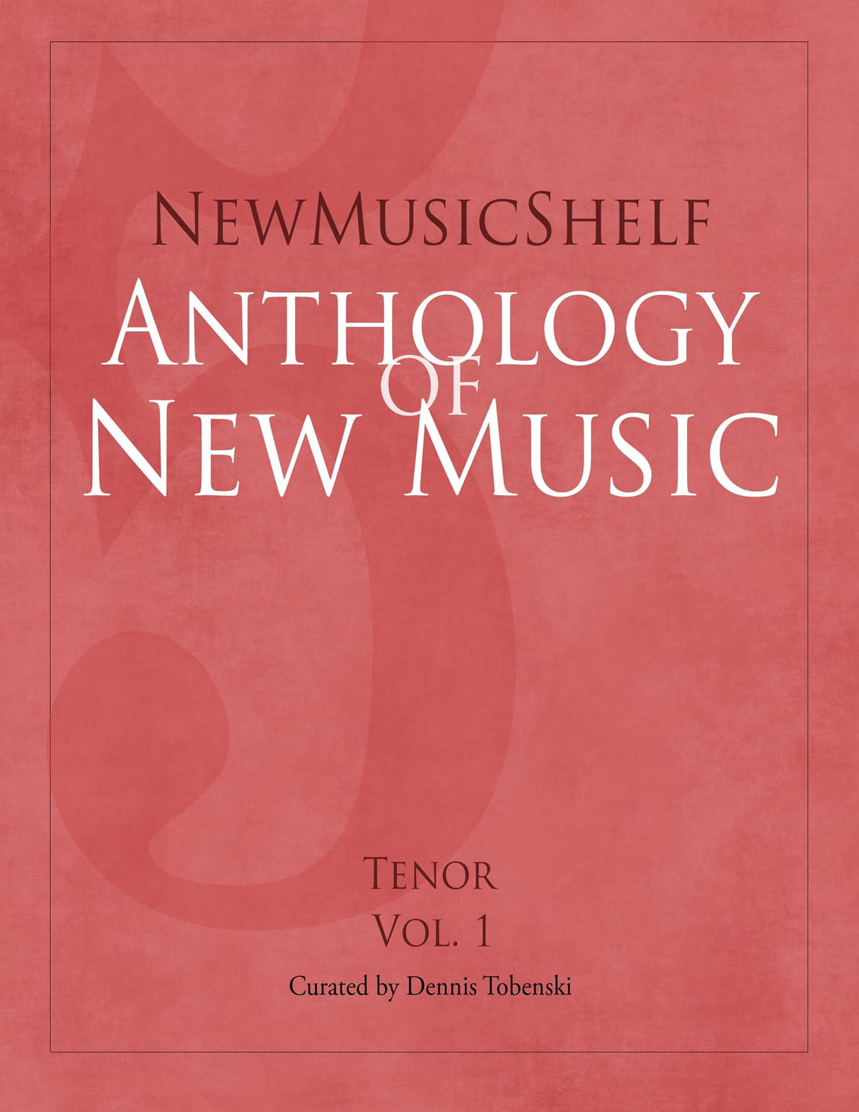 Anthology of New Music for Tenor - Volume 1