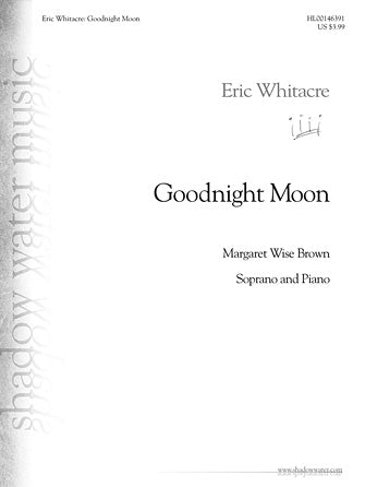 Whitacre: Goodnight Moon (Version for Soprano & Piano)