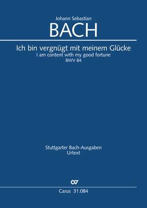 Bach: Ich bin vergnügt mit meinem Glücke, BWV 84