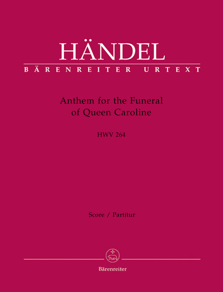 Handel: Anthem for the Funeral of Queen Caroline, HWV 264