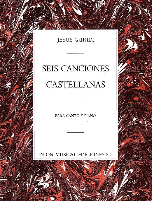 Guridi: Seis Canciones Castellanas