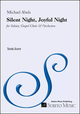 Abels: Silent Night, Joyful Night (arr. for Gospel soloist, SAT choir & orchestra)