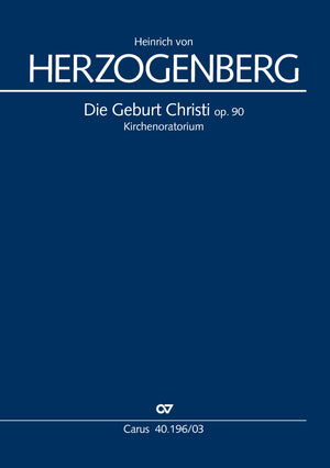 Herzogenberg: Die Geburt Christi, Op. 90