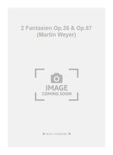 Hesse: Fantasies, Op. 35 & 87