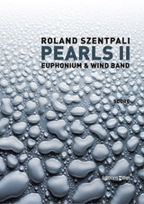 Szentpali: Pearls II (arr. for euphonium & concert band)