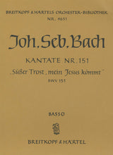 Bach: Süßer Trost, mein Jesus kömmt, BWV 151
