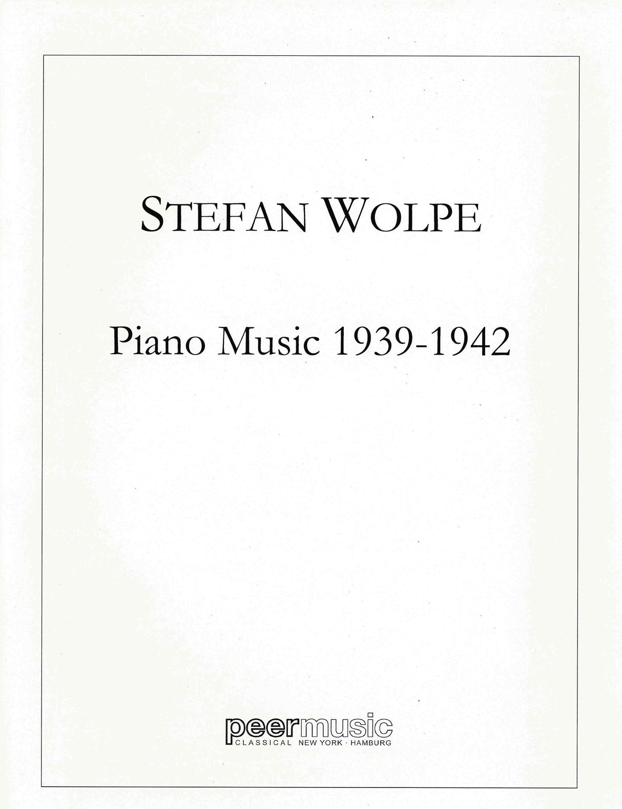 Wolpe: Piano Music 1939-1942