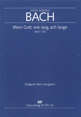 Bach: Mein Gott, wie lang, ach lange, BWV 155