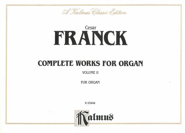 Franck: Complete Organ Works - Volume II