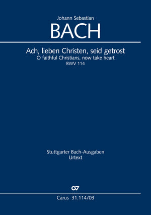 Bach: Ach, lieben Christen, seid getrost, BWV 114