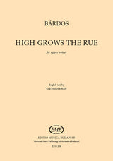 Bárdos: High Grows the Rue