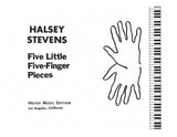 H. Stevens: 5 Little Five-Finger Pieces