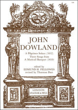Dowland: A Pilgrimes Solace (1612) and Three Songs from A Musicall Banquet