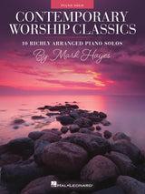 Contemporary Worship Classics: 10 Richly-Arranged Piano Solos