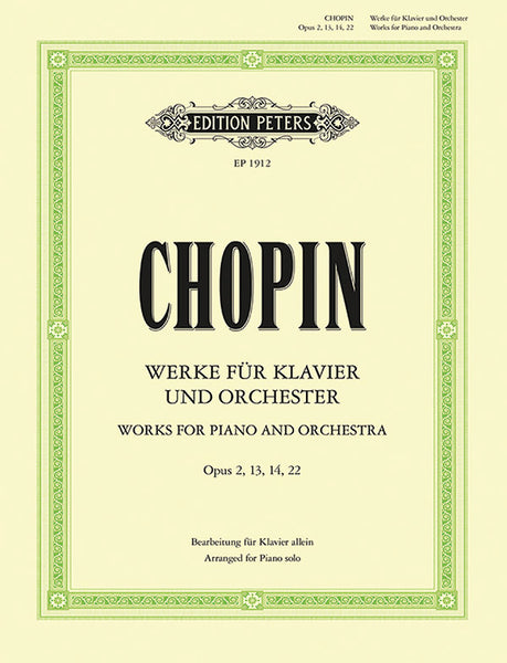 Chopin: Works for Piano and Orchestra, Opp. 2, 13, 14, 22