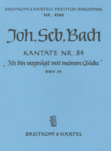 Bach: Ich bin vergnügt mit meinem Glücke, BWV 84
