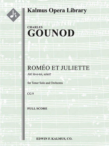 Gounod: Ah! Leve-toi, soleil