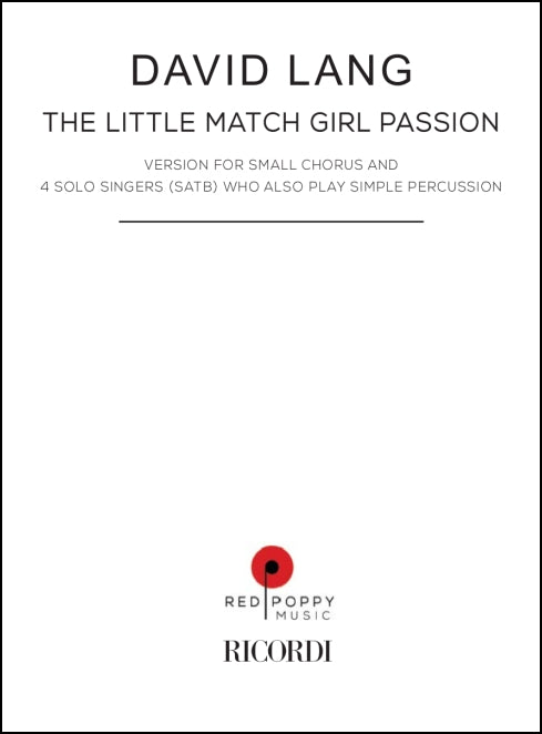 Lang: the little match girl passion (Version for Chamber Choir)