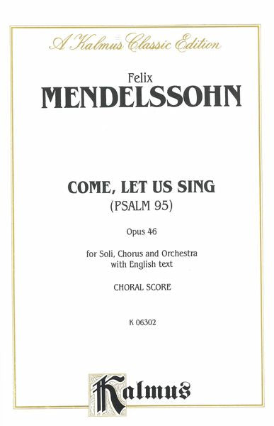 Mendelssohn: Come, Let Us Sing (Psalm 95), Op. 46