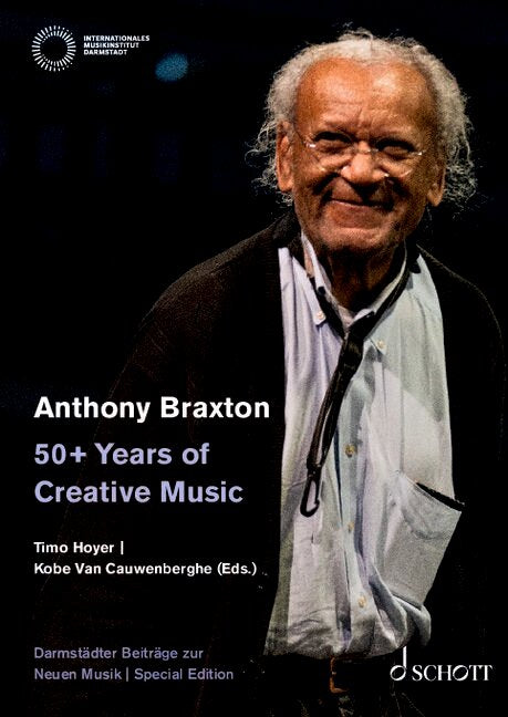 Anthony Braxton: 50+ Years of Creative Music