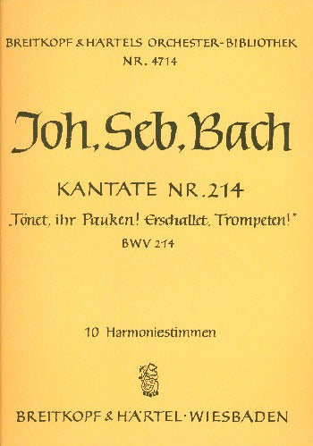 Bach: Tönet, ihr Pauken! Erschallet, Trompeten!, BWV 214 – Ficks Music