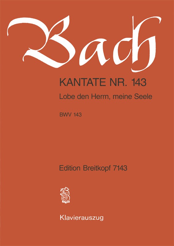 Bach: Lobe den Herrn, meine Seele, BWV 143