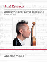 Kennedy: Songs My Mother Never Taught Me (arr. for violin & piano)