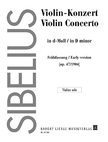 Sibelius: Violin Concerto in D Minor, Op. 47 (Early Version