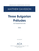 Davidson: 3 Bulgarian Preludes